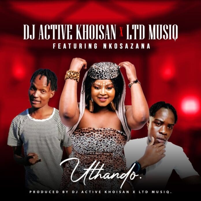 DJ-Active-Khoisan-LTD-Music-–-Uthando-ft.-Nkosazana.jpg Album cover featuring DJ Active Khoisan and LTD Musiq, with Nkosazana, for the single "Uthando." Shows three individuals against a red background with text highlighting the artists' names.