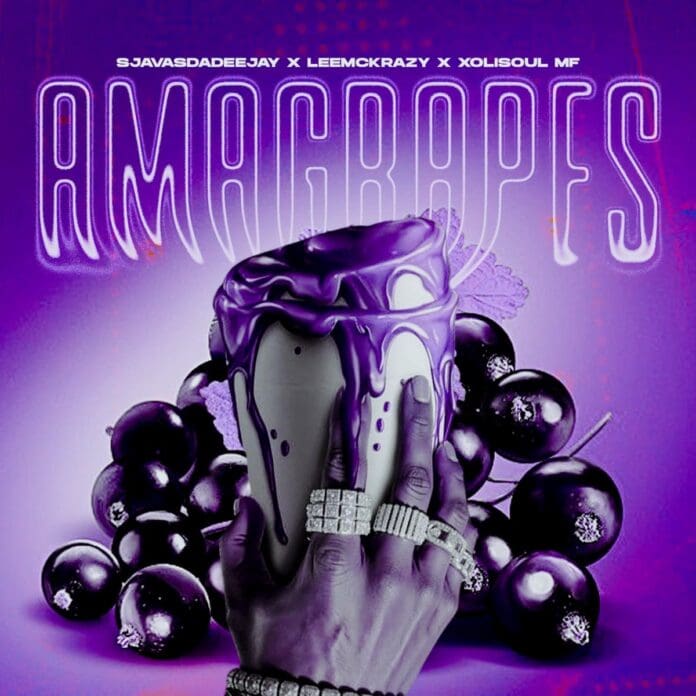 SjavasDaDeejay-LeeMcKrazy-XoliSoulMF-–-Amagrapes.jpg A hand with rings holds a white cup dripping purple liquid, surrounded by grapes. The text "AMAGRAPES" appears above, listing artists like LeeMcKrazy and SjavasDaDeejay. The background is a rich shade of purple.